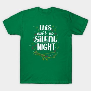 This Ain't No Silent Night T-Shirt